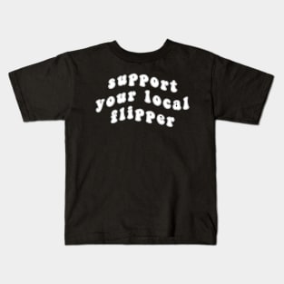 Support Your Local Flipper Kids T-Shirt